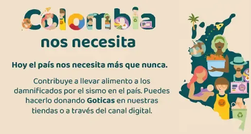 Campaña Colombia nos necesita para apoyar con alimentos a los damnificados por el sismo mediante donaciones de Goticas.